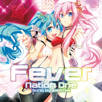Fever - samfree, Nation One feat. various - Vocaloid Database